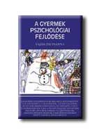 A GYERMEK PSZICHOLÓGIAI FEJLŐDÉSE